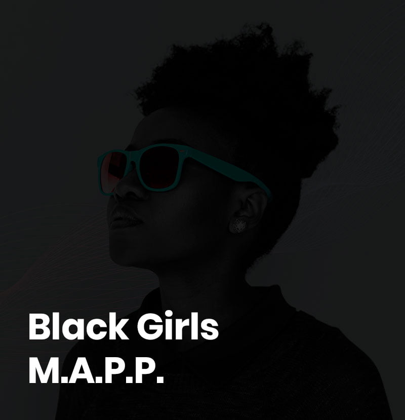 Black Girls M.A.P.P.